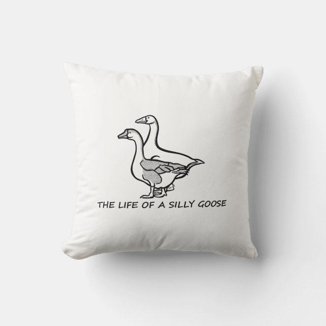 The Life of a Silly Goose Funny Trendy Meme Show G Cushion (Front)