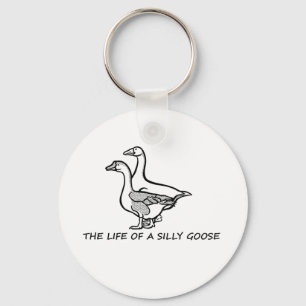 The Life of a Silly Goose Funny Trendy Meme Show G Key Ring