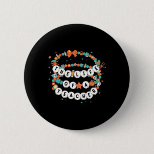 The Life Of A Teacher Friendship Bracelets Element 6 Cm Round Badge