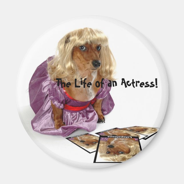 The Life of an Actress! Magnet (Front)