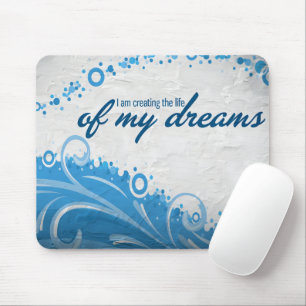 "The life of my dreams" Motivation Affirmation Mouse Mat