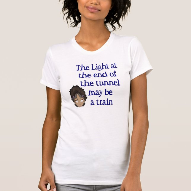 The Light at the End of the Tunnel Tee (Front)