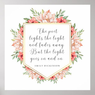 The Light Goes On - Emily Dickinson Floral Frame Poster