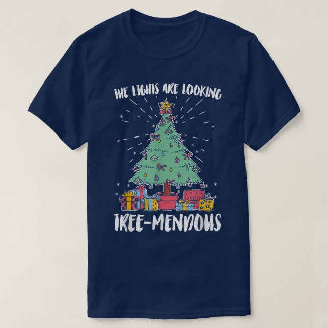 The Lights Are Looking TreeMendous  Funny Xmas Chr T-Shirt (Design Front)