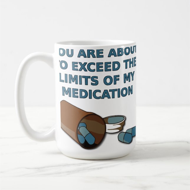 The Limits Of My Medication Funny Mug (Left)