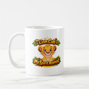 The Lion Cub Is My Spirit Animal – Hot Chocolate Coffee Mug