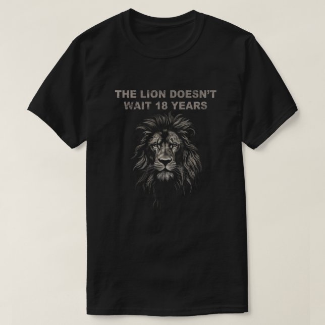 The Lion Doesn’t Wait 18 Years T-Shirt (Design Front)