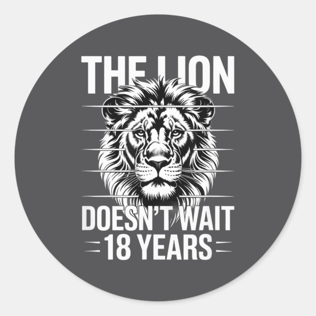 The Lion Doesn't Wait 18 Years Funny Meme Gen Z Al Classic Round Sticker (Front)