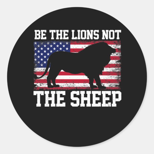 The Lion Not Sheep Patriotic Lion American Classic Round Sticker (Front)