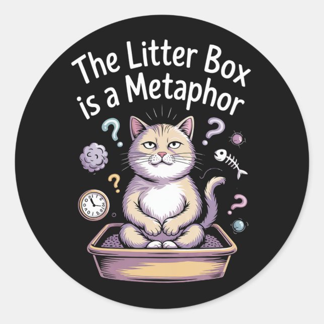 The Litter Box is a Metaphor Classic Round Sticker (Front)