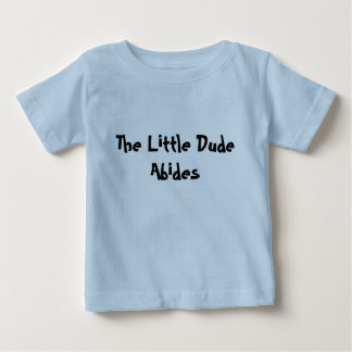 The Little Dude Baby T-Shirt