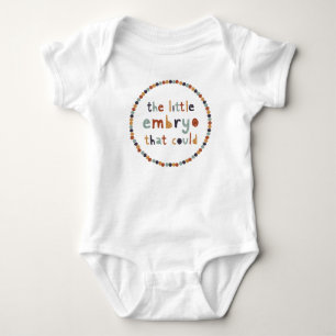 The Little Embryo That Could Baby Bodysuit