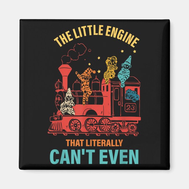 The Little Engine That Literally Can't Even Funny  Magnet (Front)