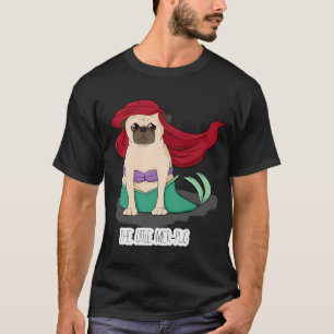 The Little Mer-Pug T-Shirt