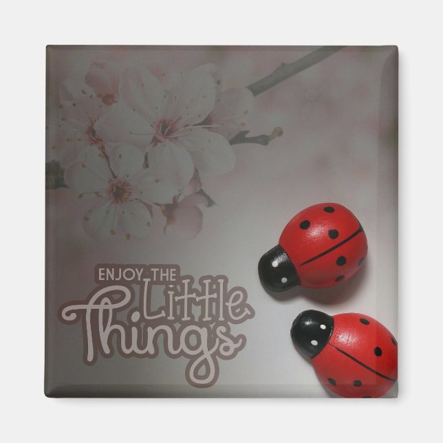 The Little Things 2 Inch Square Magnet (Front)