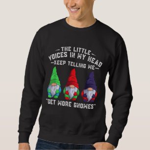 The Little Voices In My Head Keep Telling Me Get M Sweatshirt