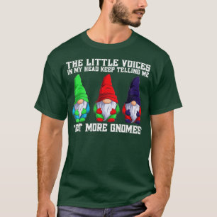 The Little Voices In My Head Keep Telling Me Get M T-Shirt