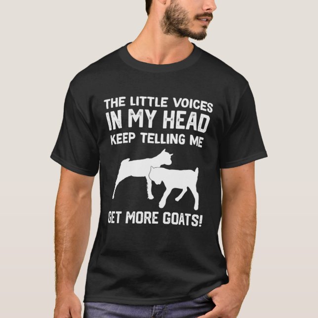 the little voices in my head keep telling me get m T-Shirt (Front)