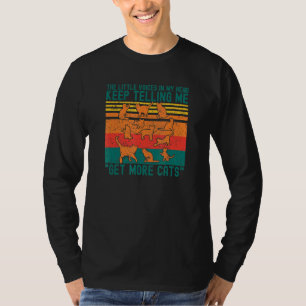 The Little Voices In My Head Keep Telling Me Get M T-Shirt