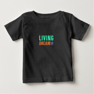 The Living Dream – Inspirational Lifestyle Design Baby T-Shirt