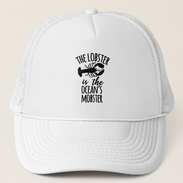The lobster is the ocean's mobster trucker hat (Front)