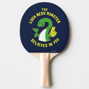 The Loch Ness Monster Believes In You Ping Pong Paddle