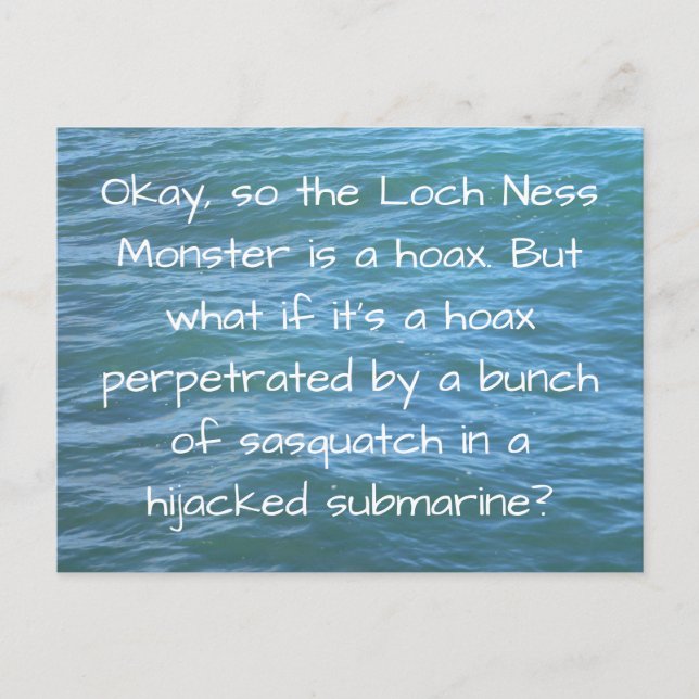 The Loch Ness Monster is a hoax now? Postcard (Front)