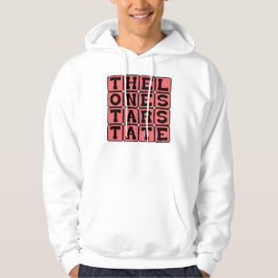 The Lone Star State, Texas Nickname Hoodie