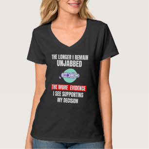The Longer I Remain Unjabbed Vaccinated 4 T-Shirt