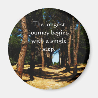 The longest journey begins with a single step magnet