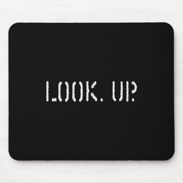 The Look Up Keep Looking Up Motivational Tees  Mouse Mat (Front)