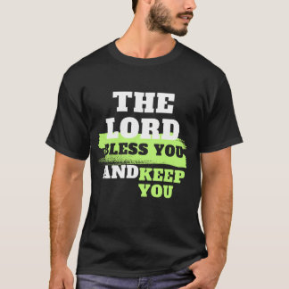 The Lord bless you and keep you T-shirt