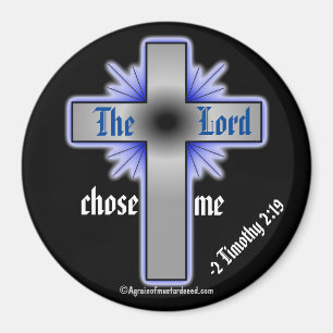 The Lord chose me Bible Quote Magnet