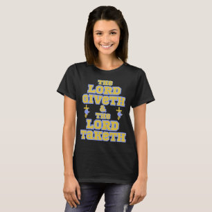 The Lord Giveth And Taketh Bible Quote Woman's T-Shirt