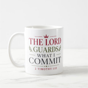 The Lord Guards What I Commit Christian Faith Coffee Mug