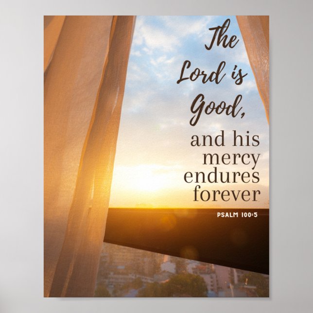The Lord is Good and His Mercy Endures Forever Poster (Front)