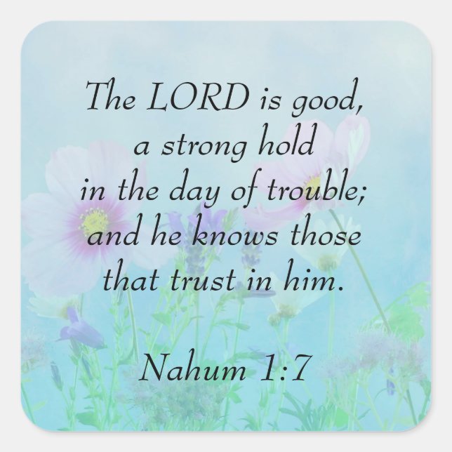 The Lord Is Good - Nahum 1:7   Square Sticker (Front)