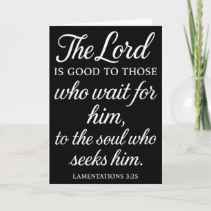 The Lord Is Good To Those Who Wait For Him Bible V Card