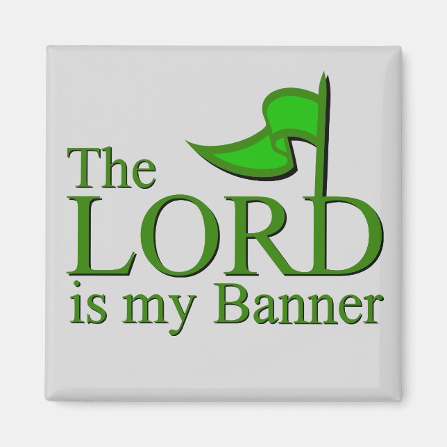 The LORD is My Banner Magnet (Front)