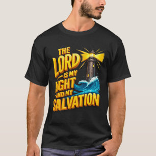 The Lord Is My Light and Salvation Psalm 27-1 Ligh T-Shirt