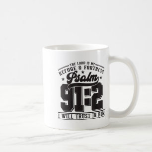 The Lord Is My Refuge & Fortress – Psalm 91_2 Coffee Mug