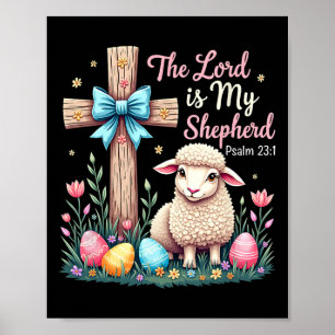 The Lord Is My Shepherd Easter Christian Lamb East Poster