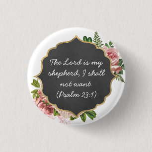 The LORD is my shepherd Psalm 23:1 - Button