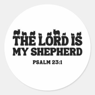 The Lord Is My Shepherd – Psalm 23:1 Classic Round Sticker