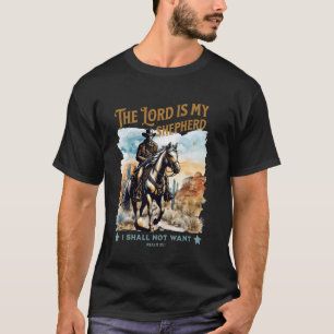 The Lord Is My Shepherd Psalm 23 Cowboy Bible Fait T-Shirt
