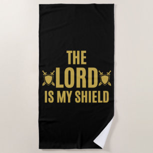 The Lord Is My Shield Quote Beach Towel