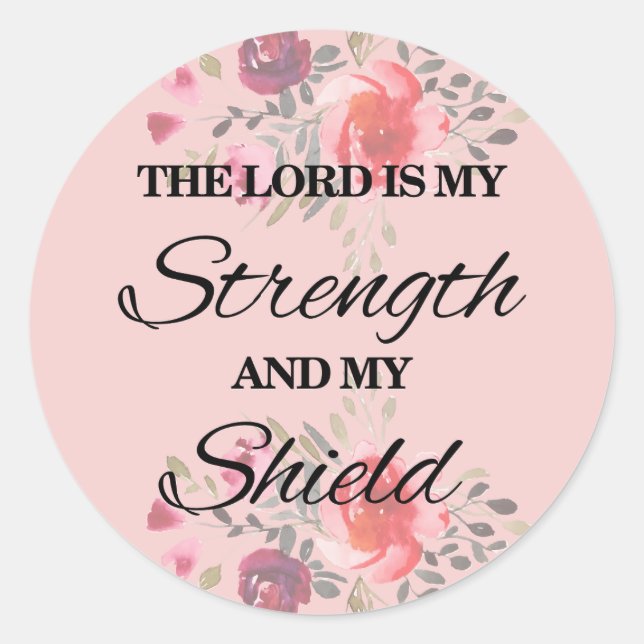 The Lord is my Strength and my Shield Classic Round Sticker (Front)