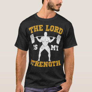 The Lord is my Strength Christian Gym Jesus Workou T-Shirt