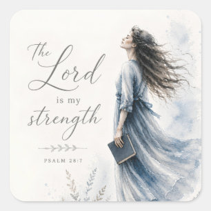 The Lord Is My Strength Psalm 28:7 Watercolor Square Sticker