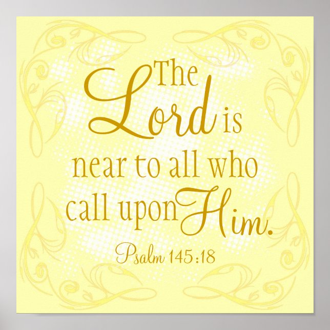 The Lord is near bible verse Psalm 145:18 Poster (Front)